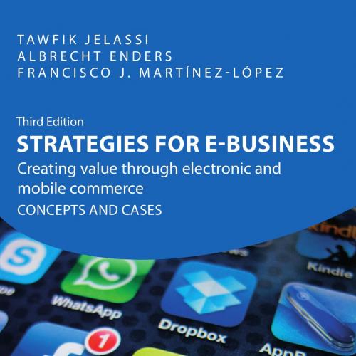 Strategies for e-Business Creating value through electronic- Tawfik Jelassi