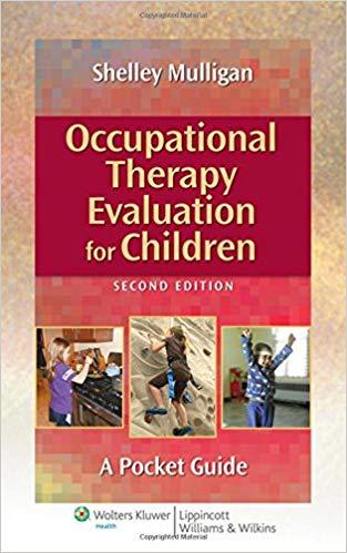 Occupational Therapy Evaluation for Children, 2e (Shelley Mulligan)