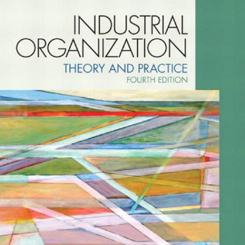 Industrial Organization Theory and Practice 4th Edition