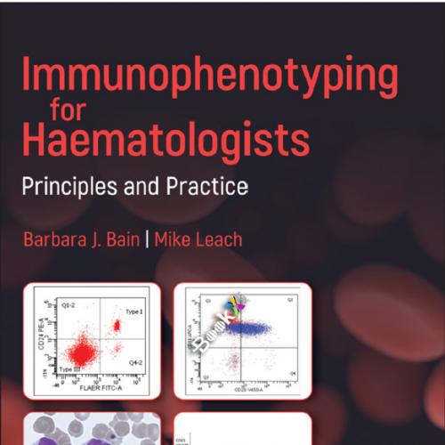 Immunophenotyping for Haematologists Principles and Practice