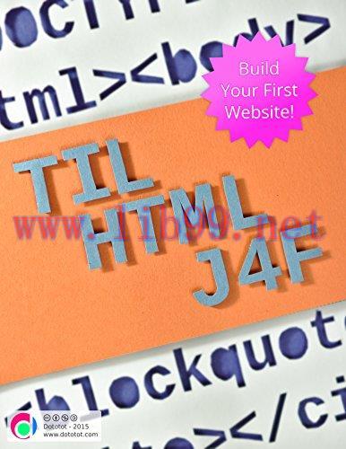 [FOX-Ebook]TIL HTML J4F: Build Your First Website! (The Hello World Program Book 1)