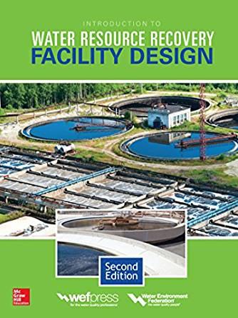 Introduction to Water Resource Recovery Facility Design, Second Edition