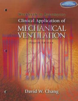 [AME]Workbook for Chang's Clinical Application of Mechanical Ventilation, 4th Edition (ORIGINAL...
