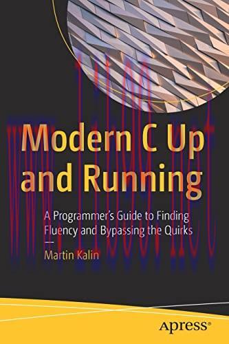 [FOX-Ebook]Modern C Up and Running: A Programmer's Guide to Finding Fluency and Bypassing the Q...