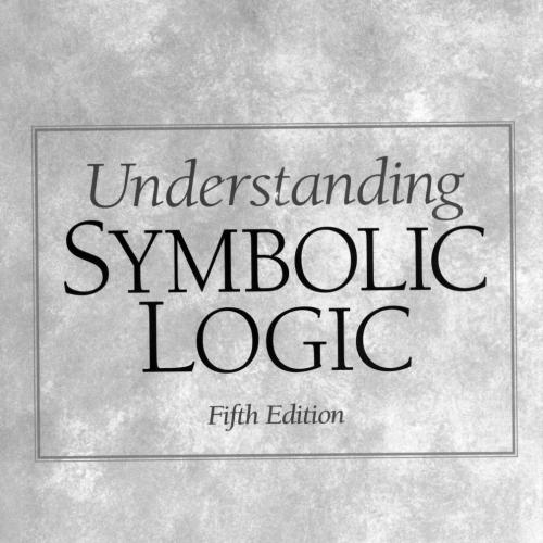 Understanding Symbolic Logic 5th Edition - Wei Zhi