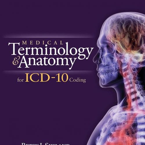 Medical Terminology and Anatomy for ICD-10 Coding
