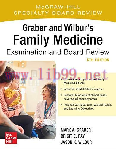 [AME]Graber and Wilbur&rsquo;s Family Medicine Examination and Board Review, Fifth Edition (Family Pr...