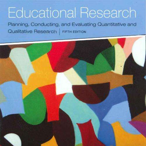 Educational Research Planning, Conducting, and Evaluating Quantitative and Qualitative Research...
