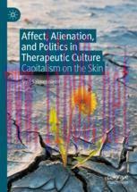 [PDF]Affect, Alienation, and Politics in Therapeutic Culture: Capitalism on the Skin