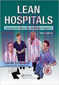 (PDF)Lean Hospitals: Improving Quality, Patient Safety, and Employee Engagement, Third Edition ...