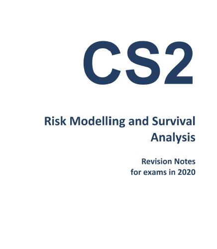 Subject CS2 Revision Notes 2020 Risk Modelling and Survival Analysis