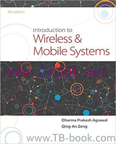 Introduction to Wireless and Mobile Systems 4th Edition by Dharma P. Agrawal 答案