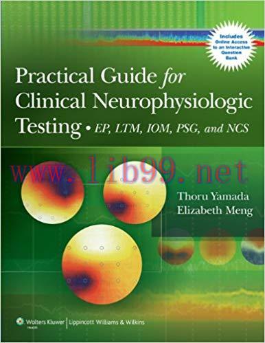 [PDF]Practical Guide for Clinical Neurophysiologic Testing - EP, LTM, IOM, PSG, and NCS