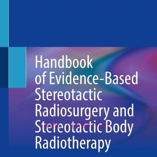 [AME]Handbook of Evidence-Based Stereotactic Radiosurgery and Stereotactic Body Radiotherapy, 2...