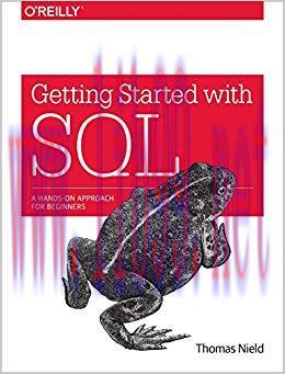 Getting Started with SQL: A Hands-On Approach for Beginners 1st Edition,