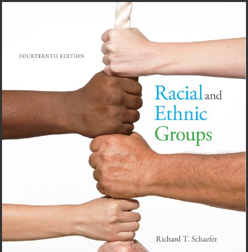 (Test Bank)Racial and Ethnic Groups 14th Edition.zip