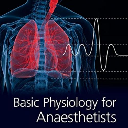 Basic Physiology for Anaesthetists - Wei Zhi