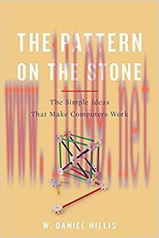 The Pattern On The Stone: The Simple Ideas That Make Computers Work (Science Masters)