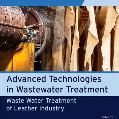 Advanced Technologies in Wastewater Treatment Waste Water Treatment of Leather Industry 1st Edi...