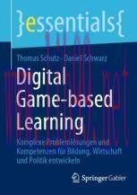 [PDF]Digital Game-based Learning: Komplexe Probleml&ouml;sungen und Kompetenzen f&uuml;r Bildung, Wirtsch...