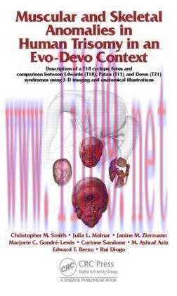 [AME]Muscular and Skeletal Anomalies in Human Trisomy in an Evo-Devo Context: Description of a ...