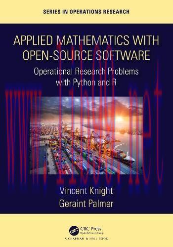 [FOX-Ebook]Applied Mathematics with Open-Source Software: Operational Research Problems with Py...