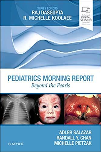 Pediatrics Morning Report Beyond the Pearls