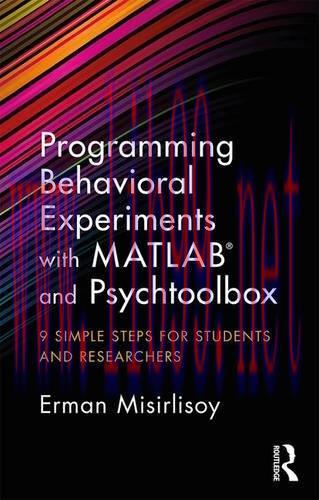 [FOX-Ebook]Programming Behavioral Experiments with MATLAB and Psychtoolbox: 9 Simple Steps for ...