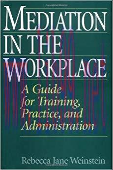 (PDF)Mediation in the Workplace: A Guide for Training, Practice, and Administration: A Guide fo...