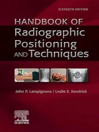 [AME]Handbook of Radiographic Positioning and Techniques, 11th edition (EPUB + Converted PDF)