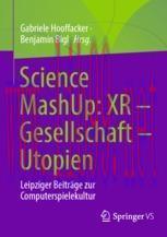 [PDF]Science MashUp: XR &ndash; Gesellschaft &ndash; Utopien: Leipziger Beitr&auml;ge zur Computerspielekultur