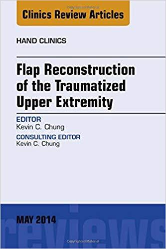 Flap Reconstruction of the Traumatized Upper Extremity