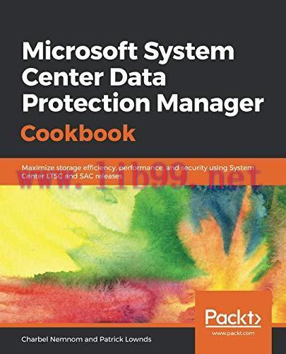 [FOX-Ebook]Microsoft System Center Data Protection Manager Cookbook