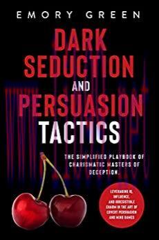 (PDF)Dark Seduction and Persuasion Tactics: The Simplified Playbook of Charismatic Masters of D...