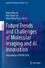 [PDF]Future Trends and Challenges of Molecular Imaging and AI Innovation: Proceedings of FASMI ...
