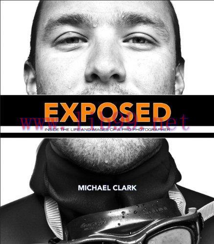 [FOX-Ebook]Exposed: Inside the Life and Images of a Pro Photographer