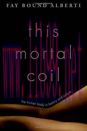 [AME]This Mortal Coil: The Human Body in History and Culture (PDF)