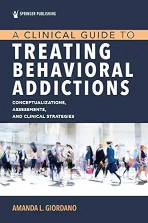 [AME]A Clinical Guide to Treating Behavioral Addictions (EPUB)