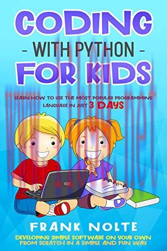 [FOX-Ebook]Coding With Python for Kids: Learn How to Use the Most Popular Programming Language ...