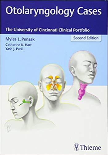 Otolaryngology Cases - The University of Cincinnati Clinical Portfolio, 2nd Edition + first edi...