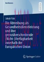 [PDF]Die Abtreibung als Gesundheitsdienstleistung und ihre grenz&uuml;berschreitende (Nicht-)Verf&uuml;gb...