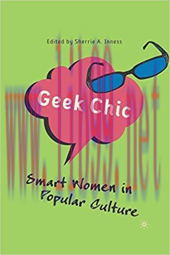 Geek Chic: Smart Women in Popular Culture 1st Edition,