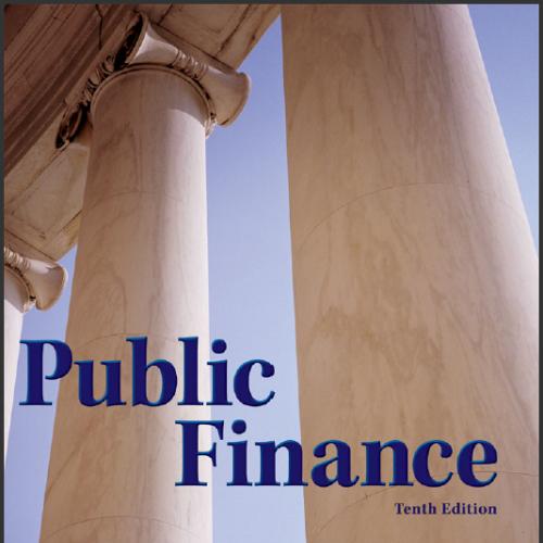 (Test Bank)Public Finance 10th Edition by Harvey Rosen & Ted Gayer.zip