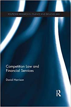(PDF)Competition Law and Financial Services (Routledge Research in Finance and Banking Law) 1st...