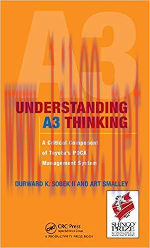 Understanding A3 Thinking: A Critical Component of Toyota&rsquo;s PDCA Management System 1st Edition,