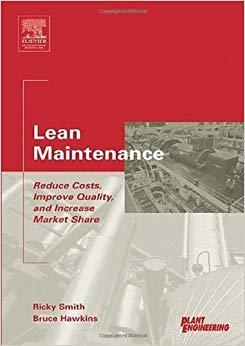 (PDF)Lean Maintenance Reduce Costs, Improve Quality, and Increase Market Share (Life Cycle Engi...