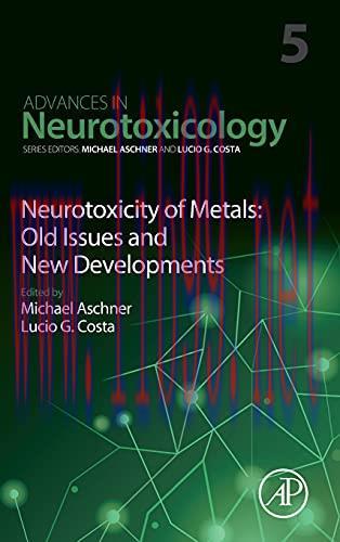 [AME]Neurotoxicity of Metals: Old Issues and New Developments (Volume 5) (Advances in Neurotoxi...