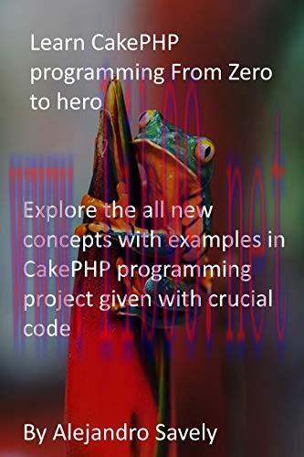[FOX-Ebook]Learn CakePHP programming From_ Zero to hero: Explore the all new concepts with exam...