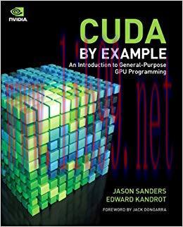 CUDA by Example: An Introduction to General-Purpose GPU Programming 1st Edition,
