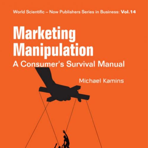 Marketing Manipulation A Consumer's Survival Manual .9789813234703 - Michael Kamins